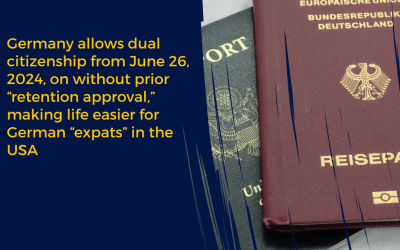 Germany allows dual citizenship from June 26, 2024, on without prior “retention approval,” making life easier for German “expats” in the USA